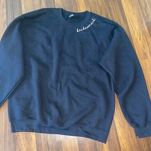 Bridesmaid sweatshirt